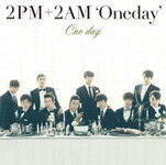 One day/2PM 2AM ‘Oneday 039 CD 通常盤【返品種別A】