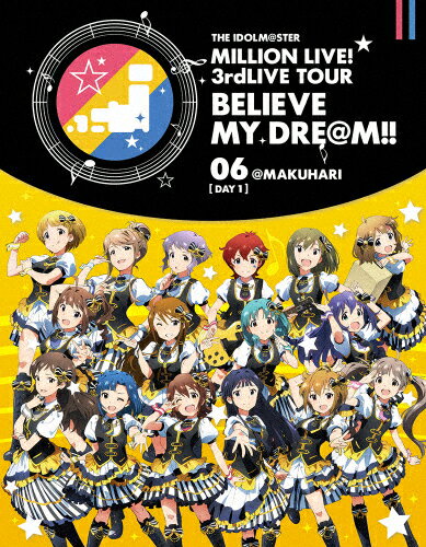 THE IDOLM@STER MILLION LIVE! 3rdLIVE TOUR BELIEVE MY DRE@M!! LIVE Blu-ray 06@MAKUHARI/オムニバス