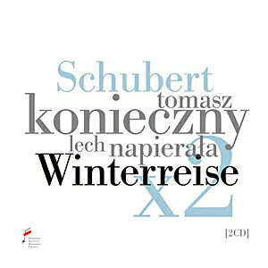 【送料無料】シューベルト:冬の旅×2[2CD]【輸入盤】▼/トマシュ・コニエチュニ[CD]【返品種別A】