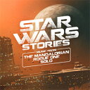 STAR WARS STORIES - MUSIC FROM THE MANDALORIAN,ROGUE ONE AND SOLO【輸入盤】▼/ヴラベッツ(オンジェイ)[CD]【返品種別A】