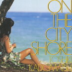 ON THE CITY SHORE/角松敏生[CD]【返品種別A】