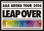 【送料無料】[枚数限定][限定版]AAA ARENA TOUR 2016 -LEAP OVER-(初回生産限定盤)/AAA[Blu-ray]【返品種別A】