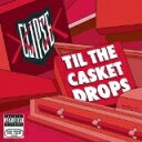 TIL THE CASKET DROPS 輸入盤 /CLIPSE CD 【返品種別A】