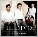 WICKED GAME[輸入盤]/IL DIVO[CD]【返品種別A】