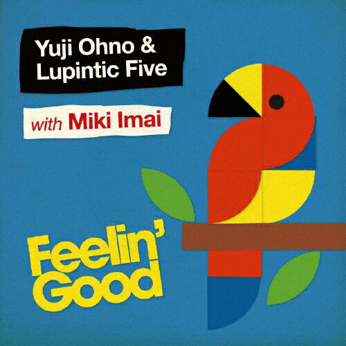 Feelin'Good/Yuji Ohno & Lupintic Five With Miki Imai[CD]【返品種別A】