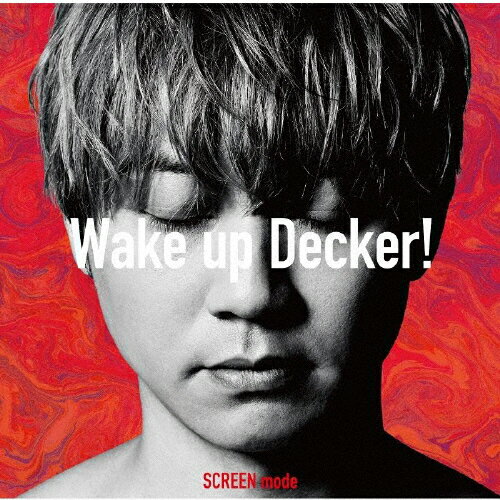 Wake up Decker!/SCREEN mode[CD]【返品種別A】