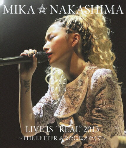 【送料無料】MIKA NAKASHIMA LIVE IS“REAL 2013 〜THE LETTER あなたに伝えたくて〜/中島美嘉 Blu-ray 【返品種別A】