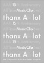 【送料無料】AAA 15th Anniversary All Time Music Clip Best -thanx AAA lot-【DVD】/AAA[DVD]【返品種別A】