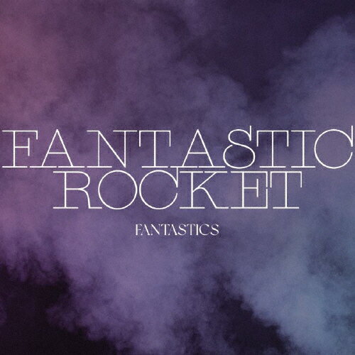 【送料無料】FANTASTIC ROCKET【CD】/FANTASTICS from EXILE TRIBE[CD]【返品種別A】