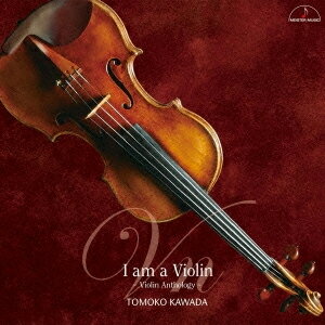 I am a Violin `@CIEA\W[`/cmq[CD]yԕiAz