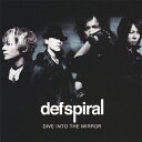 DIVE INTO THE MIRROR/defspiral CD 【返品種別A】