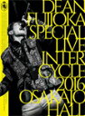 【送料無料】DEAN FUJIOKA Special Live「InterCycle 2016」at Osaka-Jo Hall【Blu-ray】/DEAN FUJIOKA[Blu-ray]【返品種別A】