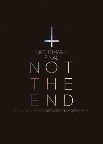 ̵[][]NIGHTMARE FINALNOT THE END2016.11.23 @ TOKYO METROPOLITAN GYMNASIUM()/NIGHTMARE[DVD]ʼA
