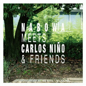 Nabowa Meets Carlos Nino & Friends/Nabowa[CD]【返品種別A】