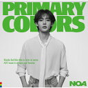 【送料無料】 限定盤 Primary Colors【CD DVD】(初回限定盤B) 初回仕様 /NOA CD DVD 【返品種別A】