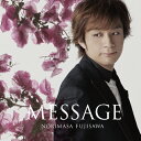 MESSAGE/藤澤ノリマサ[CD]通常盤【返品種別A】