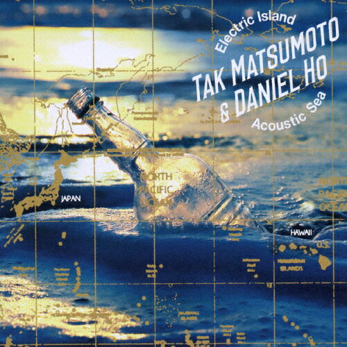 Electric Island,Acoustic Sea/Tak Matsumoto & Daniel Ho[CD]【返品種別A】