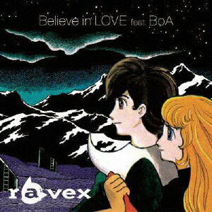 Believe in LOVE feat.BoA/ravex[CD+DVD]ʼA