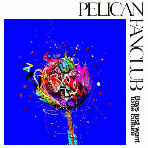 Boys just want to be culture/PELICAN FANCLUB[CD]【返品種別A】