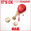 It's CK `Indies Complete`/C&K[CD]yԕiAz