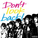 Don't look back!(通常盤 Type-B)/NMB48[CD+DVD]【返品種別A】