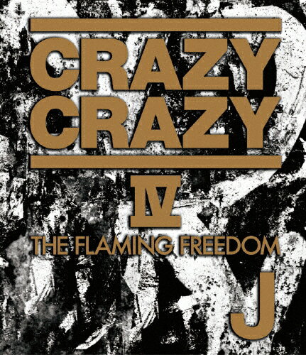 【送料無料】CRAZY CRAZY IV -THE FLAMING FREEDOM-/J[Blu-ray]【返品種別A】