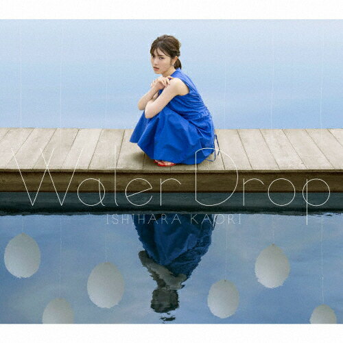 【送料無料】Water Drop【CD+DVD盤】/石原夏織[CD+DVD]【返品種別A】