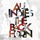 【送料無料】ALL INDIES THE BACK HORN/THE BACK HORN[CD]【返品種別A】