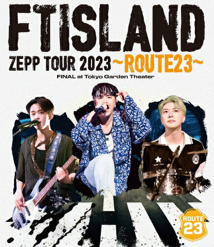 【送料無料】FTISLAND TOUR 2023 〜ROUTE23〜 FINAL at Tokyo Garden Theater【Blu-ray】/FTISLAND[Blu-ray]【返品種…