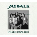 【送料無料】WE ARE+FINAL BEST/JAYWALK[CD]【返品種別A】