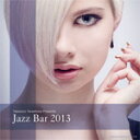 JAZZ BAR 2013/オムニバス CD 紙ジャケット 【返品種別A】