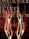 【送料無料】ONE OK ROCK 2023 LUXURY DISEASE JAPAN TOUR【DVD】/ONE OK ROCK[DVD]【返品種別A】