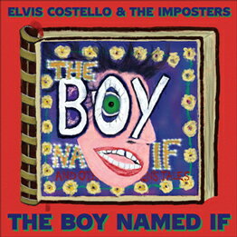 THE BOY NAMED IF【輸入盤】▼/ELVIS COSTELLO THE IMPOSTERS CD 【返品種別A】