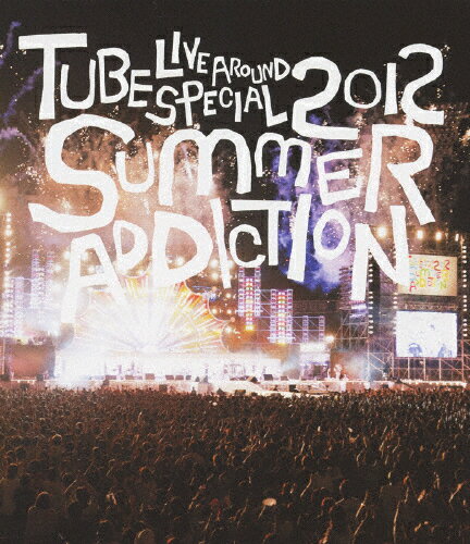 【送料無料】TUBE Live Around Special 2012 -SUMMER ADDICTION-/TUBE[Blu-ray]【返品種別A】