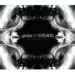 【送料無料】[枚数限定]15YEARS -TK SELECTION-/globe[CD+DVD]【返品種別A】