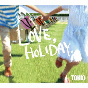 [枚数限定]LOVE,HOLIDAY./TOKIO[CD]通常盤【返品種別A】