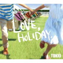 [枚数限定]LOVE,HOLIDAY./TOKIO[CD]通常盤【返品種別A】