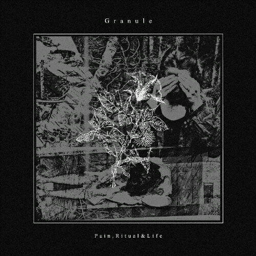 Pain, Ritual & Life/GRANULE[CD]ʼA