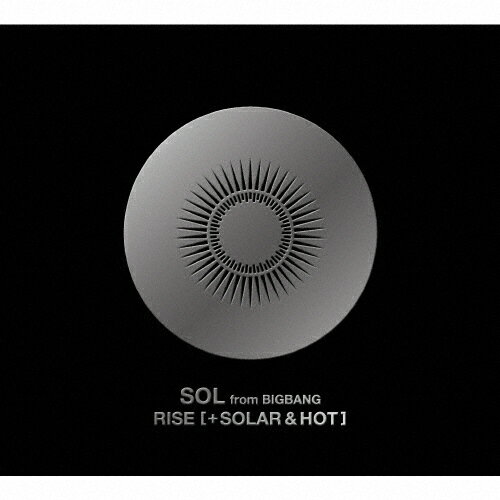 【送料無料】RISE[+ SOLAR & HOT](DVD付)/SOL(from BIGBANG)[CD+DVD]【返品種別A】