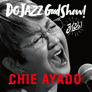 DO JAZZ Good Show!/綾戸智恵[CD]【返品種別A】のサムネイル