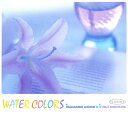 WATER COLORS/安藤まさひろ みくりや裕二 CD 【返品種別A】