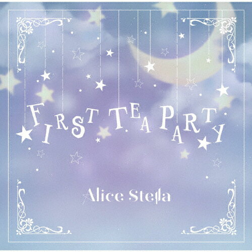 FIRST TEA PARTY(TYPE-C)/Alice Stella[CD]ʼA