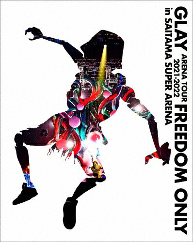 【送料無料】GLAY ARENA TOUR 2021-2022 FREEDOM ONLY in SAITAMA SUPER ARENA【Blu-ray】/GLAY Blu-ray 【返品種別A】