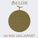 Do you like Japan?/MELON[CD]【返品種別A】