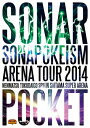 ソナポケイズム ARENA TOUR 2014 〜年末特大号SP!!〜 in さいたまスーパーアリーナ/ソナーポケット