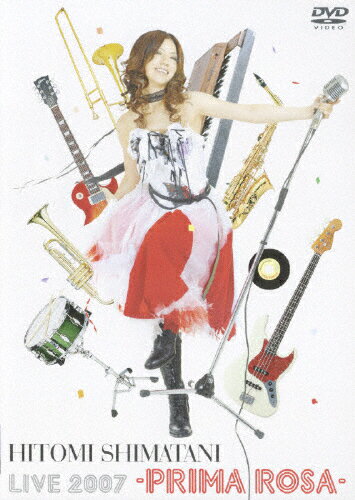 Hitomi Shimatani Live 2007-PRIMA ROSA-/島谷ひとみ[DVD]