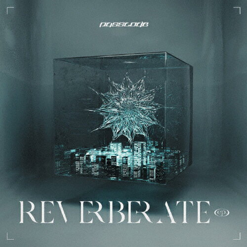 【送料無料】[枚数限定][限定盤]REVERBERATE ep.(初回限定盤B' KT Zepp YokohamaライブDVD付)/PassCode[CD+DVD]【返品種別A】(2)