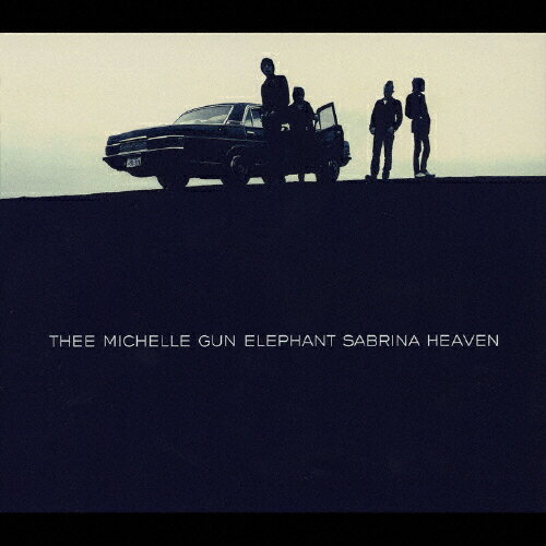 SABRINA HEAVEN/THEE MICHELLE GUN ELEPHANT[CD]【返品種別A】