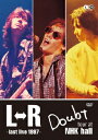 【送料無料】L⇔R Doubt tour at NHK hall〜last live 1997〜/L⇔R[DVD]【返品種別A】