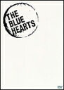 「ブルーハーツが聴こえない」HISTORY OF THE BLUE HEARTS/ザ・ブルーハーツ